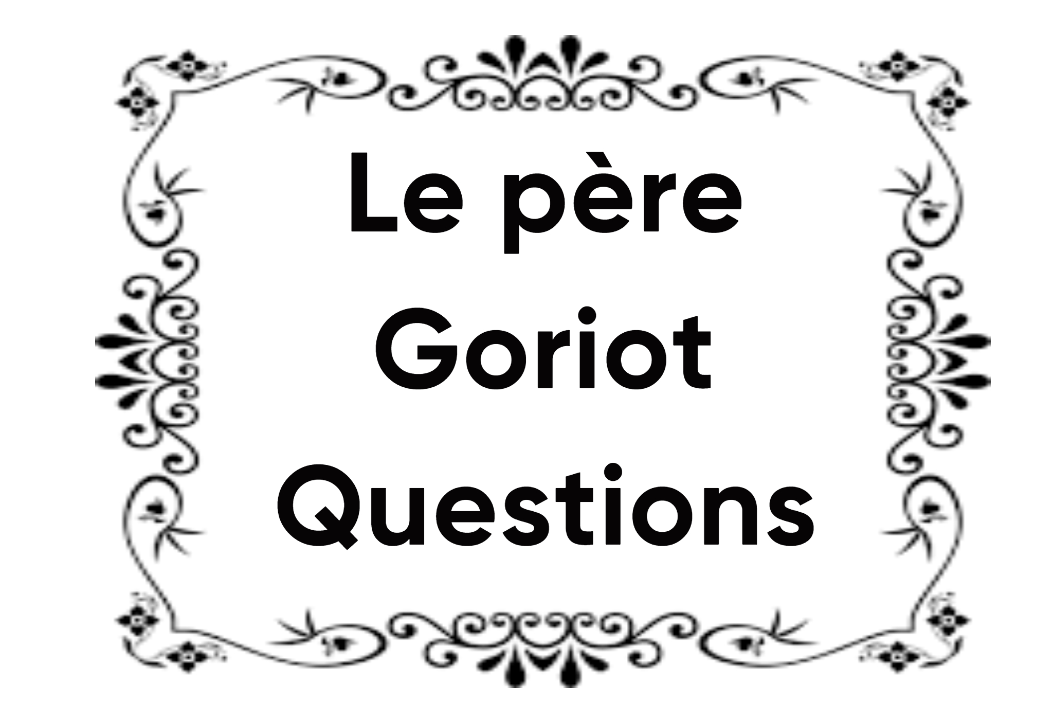 Questions de compréhension le père Goriot avec correction